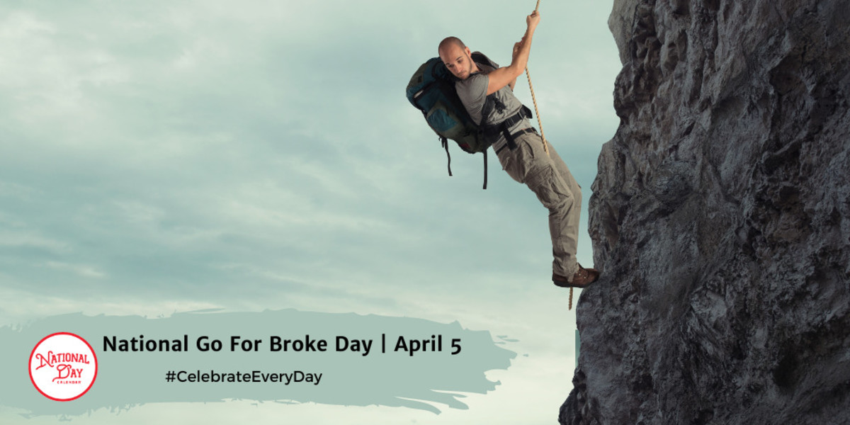 National Go For Broke Day | April 5