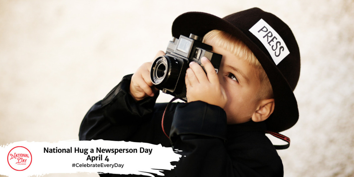 National Hug a Newsperson Day | April 4