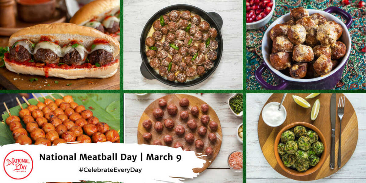 National Meatball Day | March 9