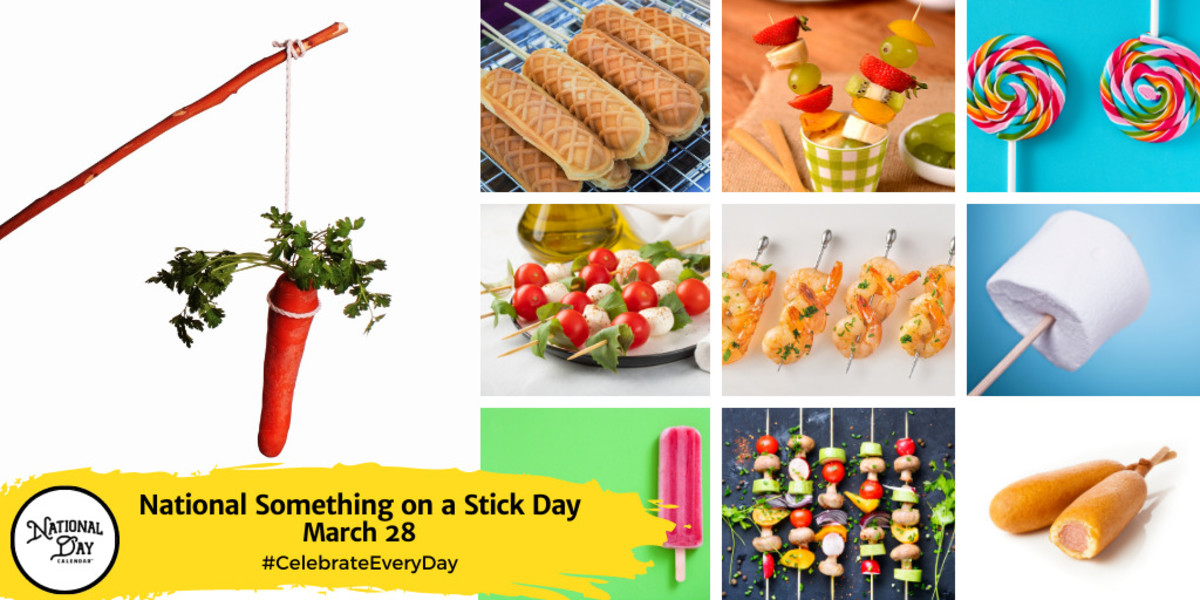 NATIONAL SOMETHING ON A STICK DAY March 28 National Day Calendar