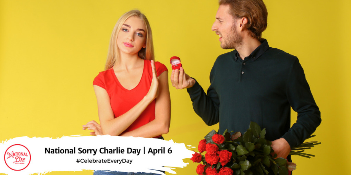 NATIONAL SORRY CHARLIE DAY April 6 National Day Calendar