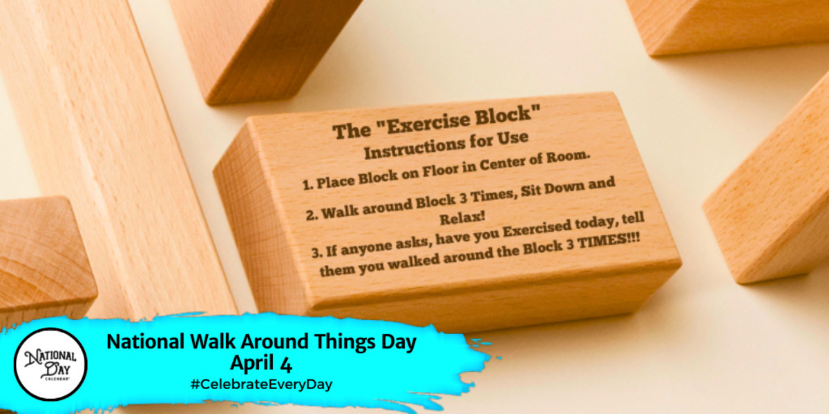 National Walk Around Things Day | April 4