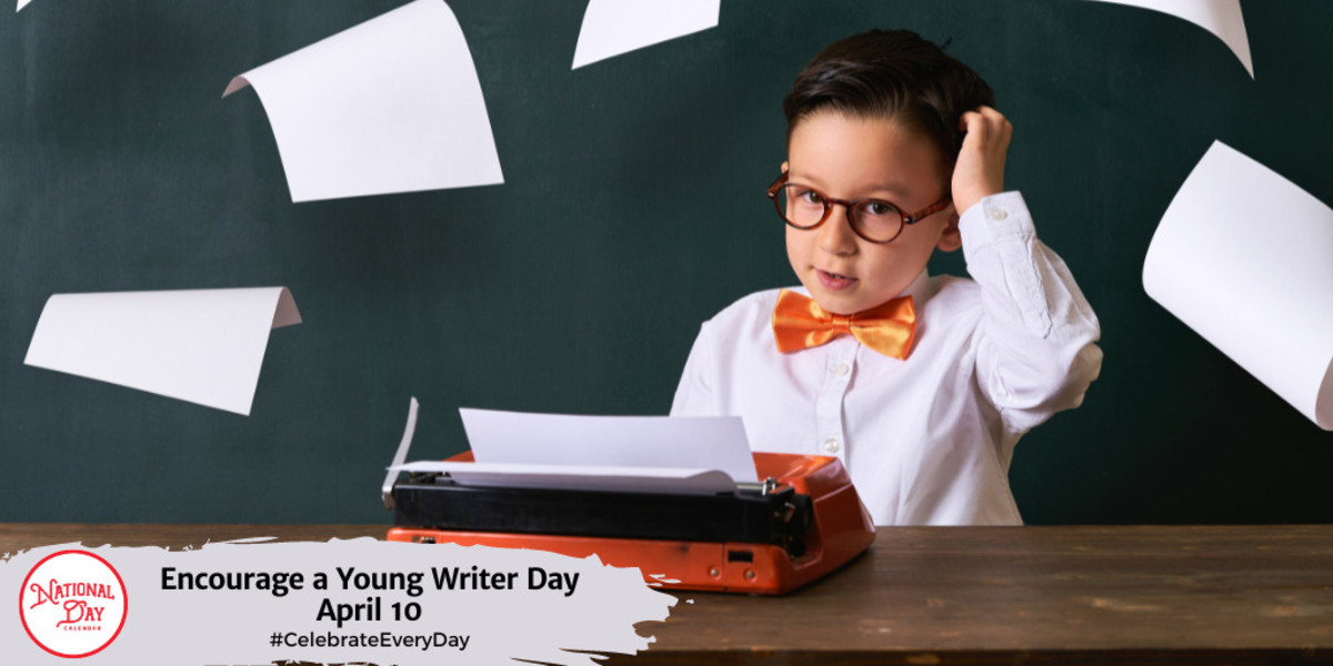 Encourage a Young Writer Day | April 10