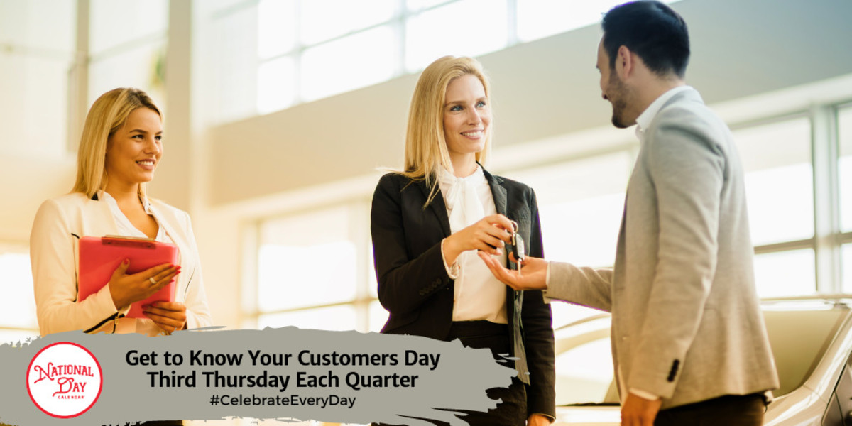 Get to Know Your Customers Day | Third Thursday Each Quarter