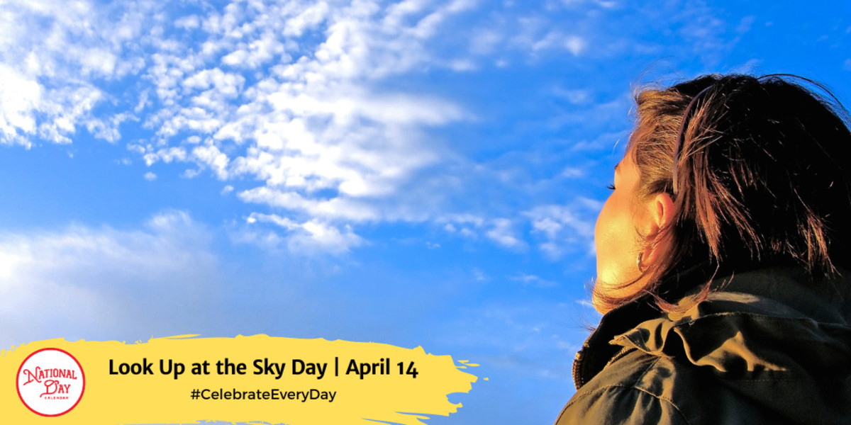 Look Up at the Sky Day | April 14