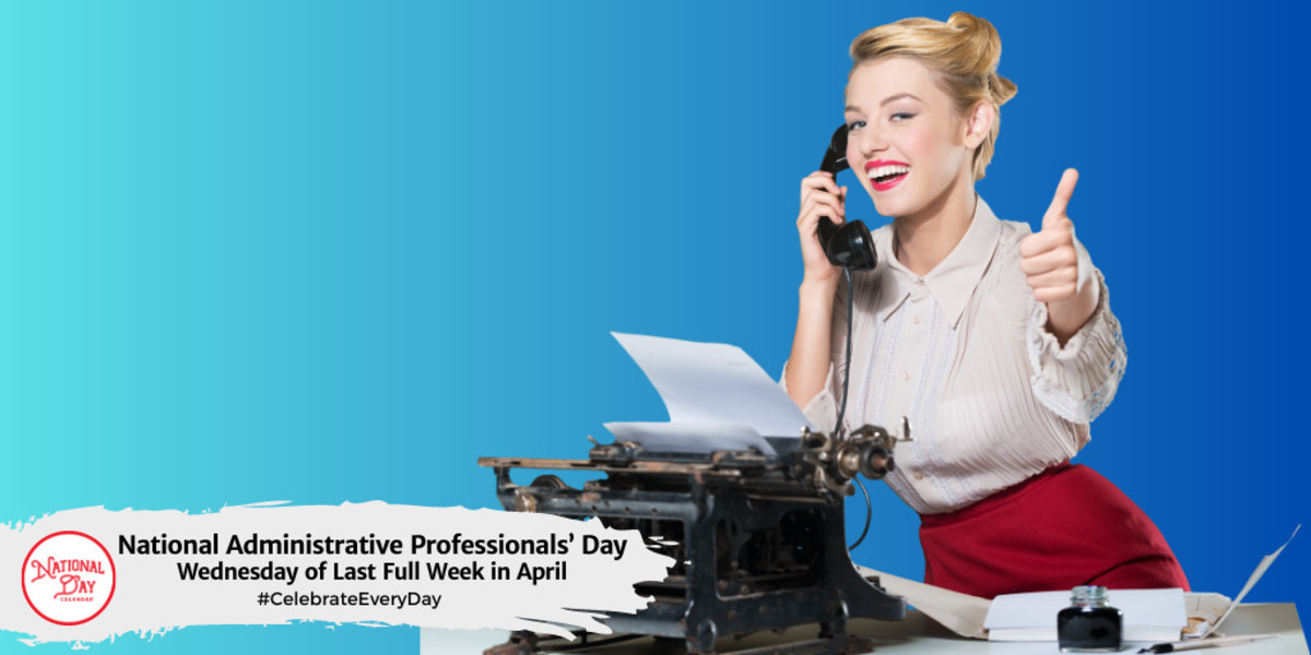 National Administrative Professionals’ Day | Wednesday of Last Full Week in April