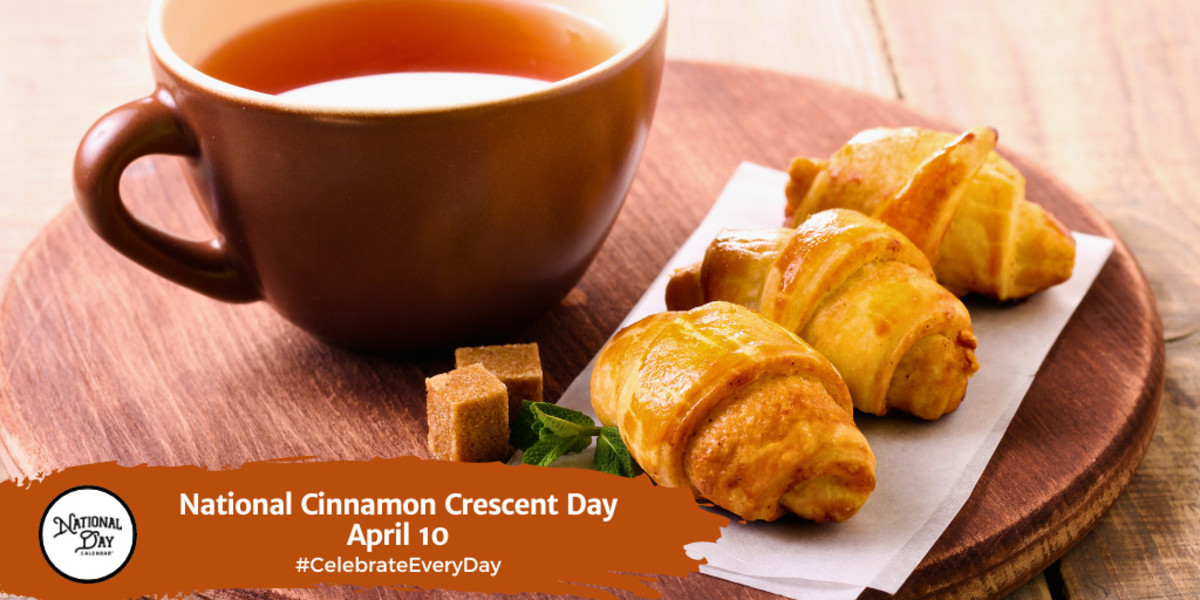 National Cinnamon Crescent Day | April 10