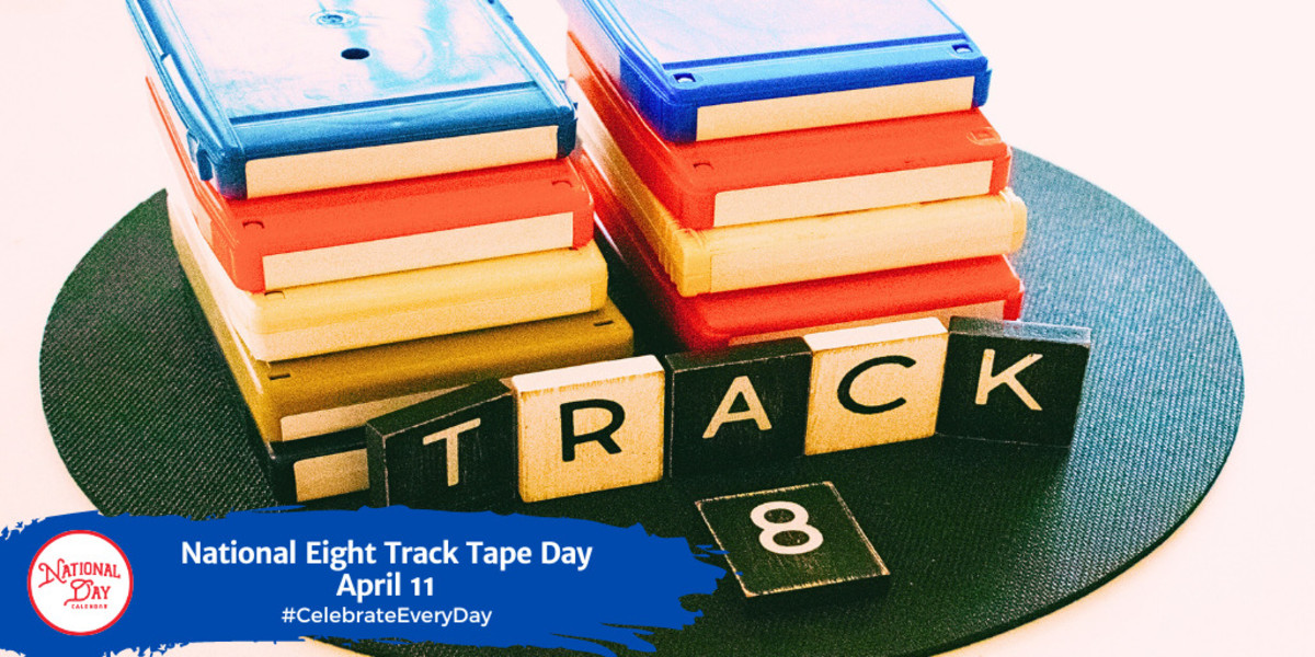 National Eight Track Tape Day | April 11