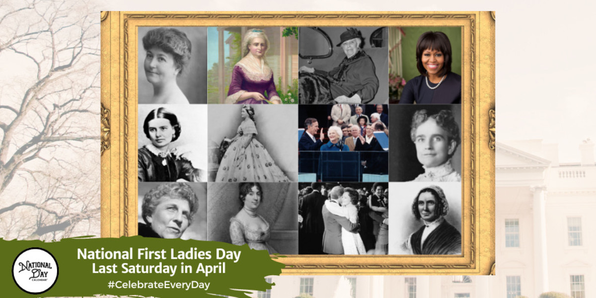 National First Ladies Day | Last Saturday in April