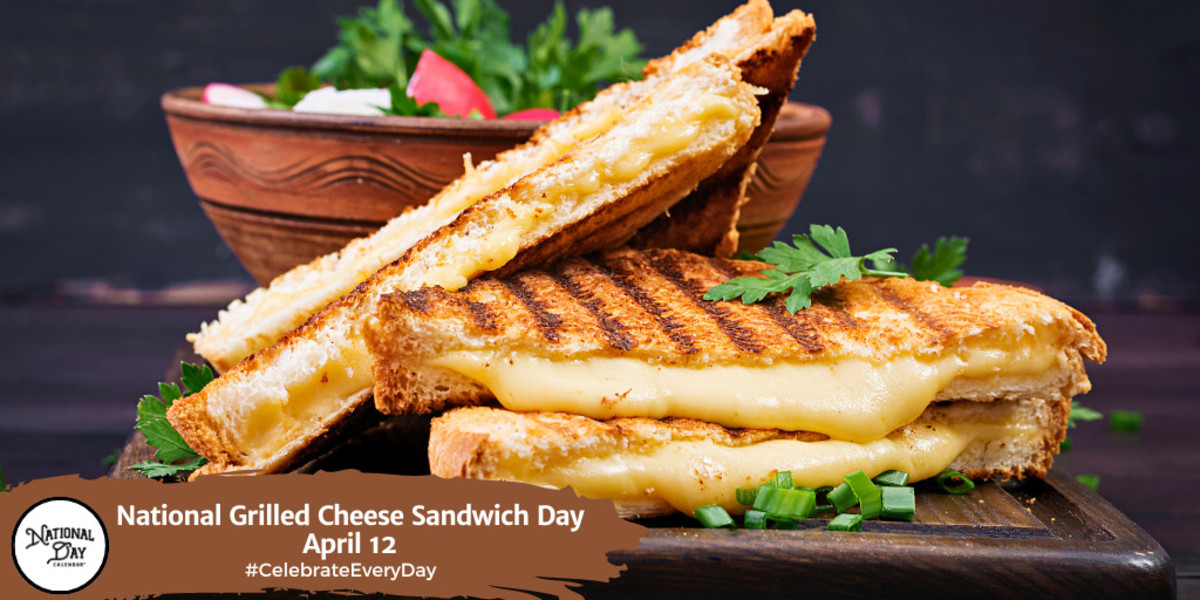National Grilled Cheese Sandwich Day | April 12