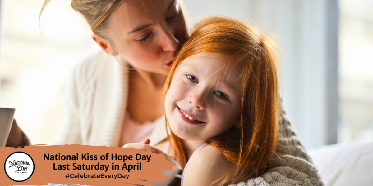 National Kiss of Hope Day | Last Saturday in April