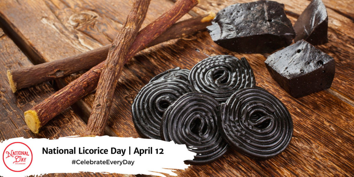 NATIONAL LICORICE DAY April 12 National Day Calendar