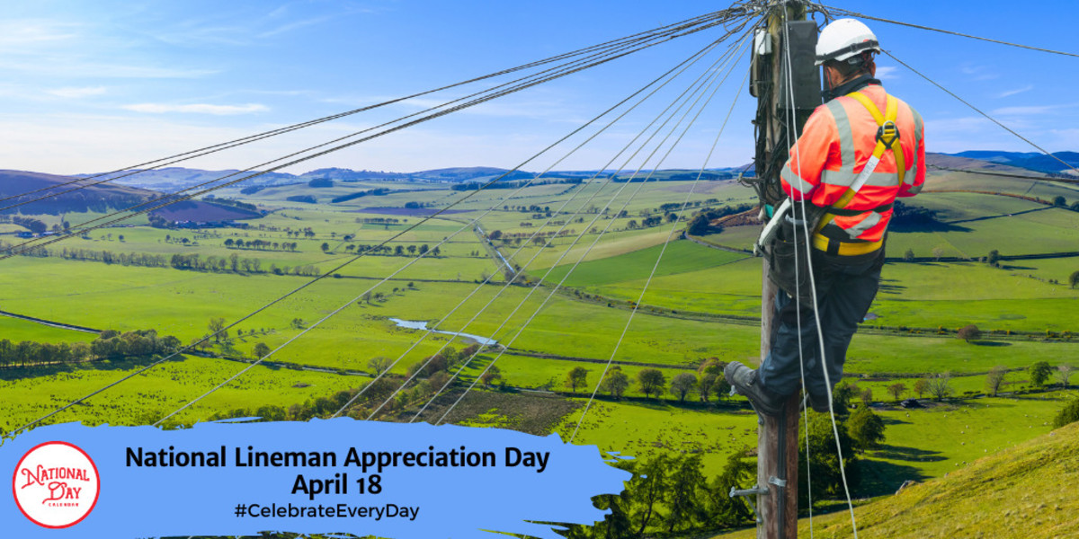 National Lineman Appreciation Day | April 18