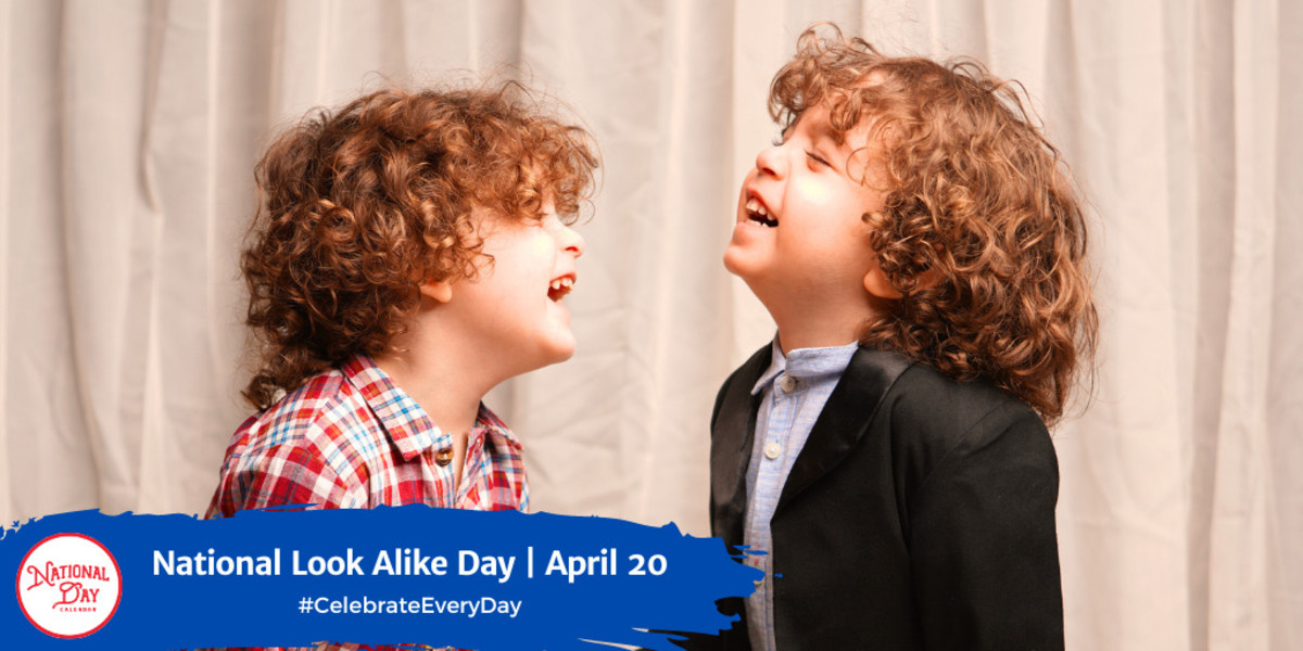 National Look Alike Day | April 20