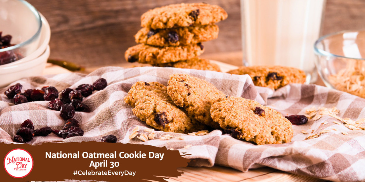 NATIONAL OATMEAL COOKIE DAY April 30 National Day Calendar