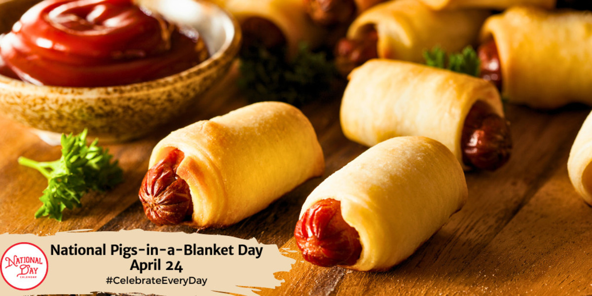 National Pigs-in-a-Blanket Day | April 24
