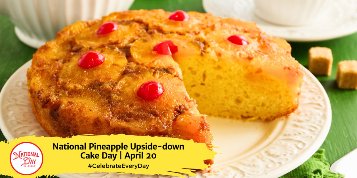 National Pineapple Upside-down Cake Day | April 20