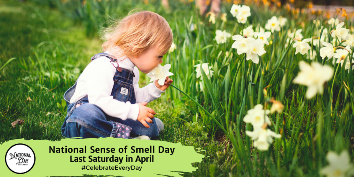National Sense of Smell Day | Last Saturday in April