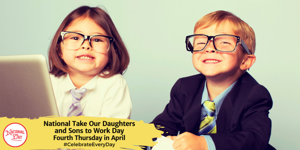 APRIL 27, 2023 NATIONAL TAKE OUR DAUGHTERS AND SONS TO WORK DAY