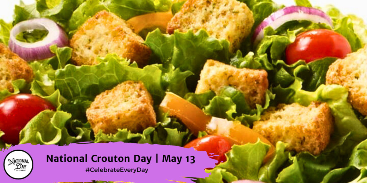 National Crouton Day | May 13