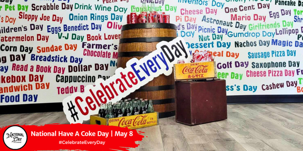 National Have A Coke Day | May 8