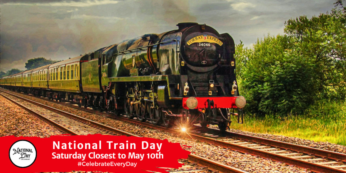 National Train Day | Saturday Closest to May 10th