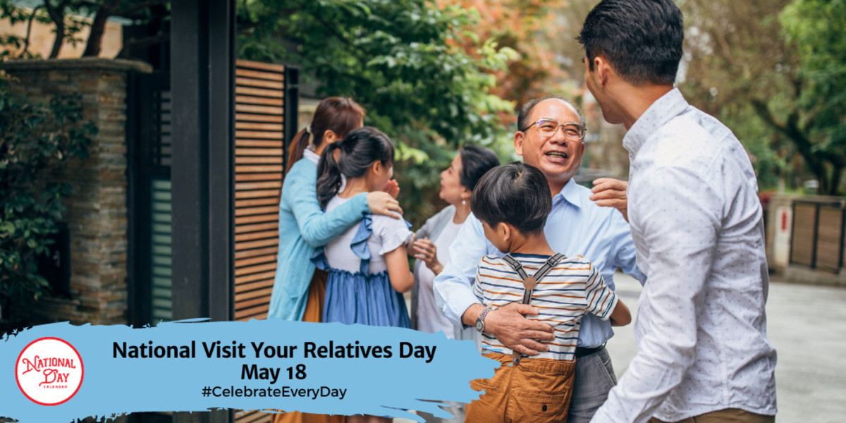 National Visit Your Relatives Day | May 18