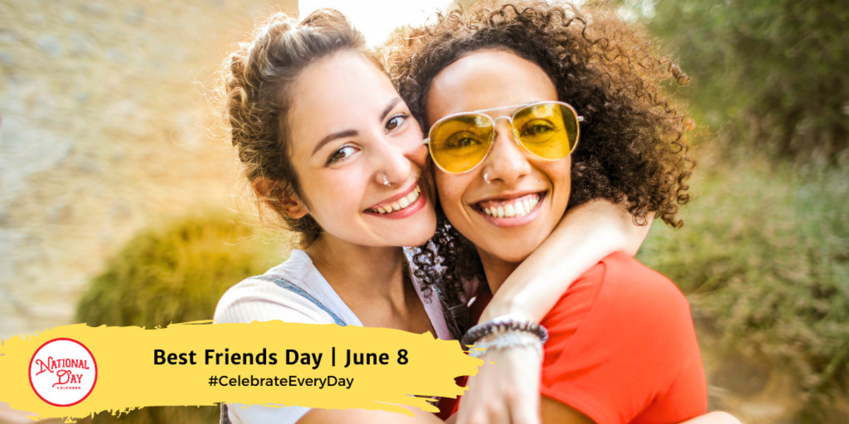 JUNE 8, 2023 NATIONAL BEST FRIENDS DAY NATIONAL UPSY DAISY DAY