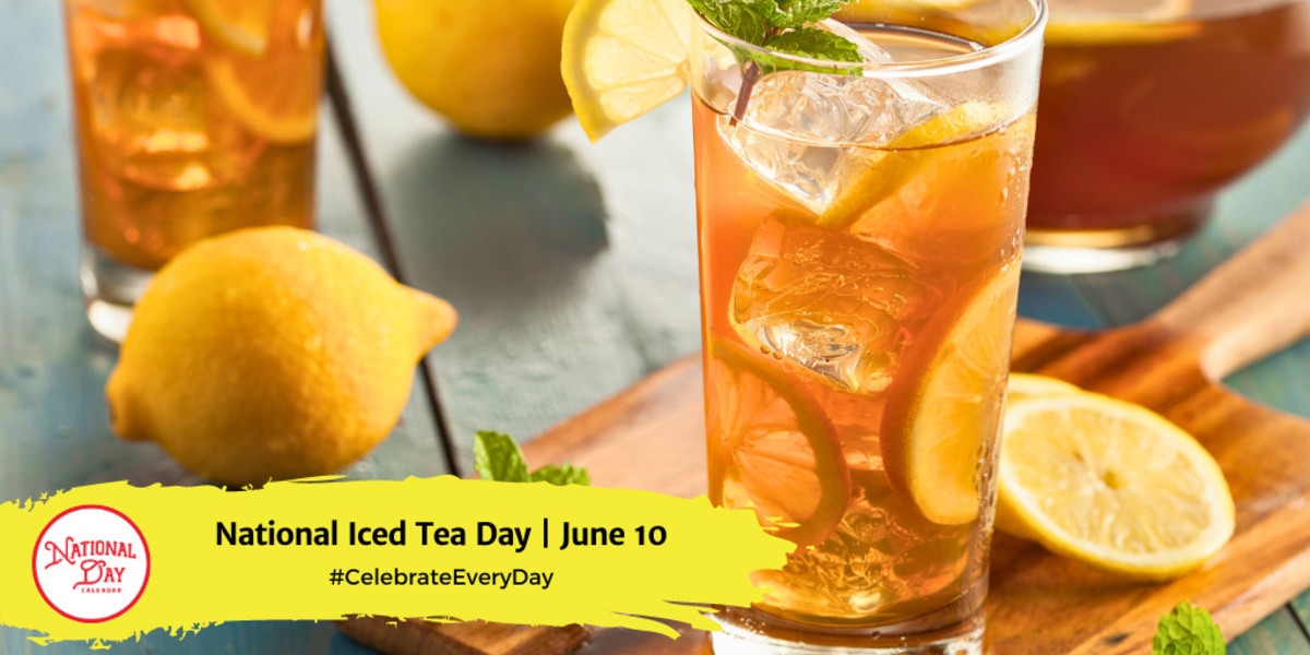 National Iced Tea Day | June 10