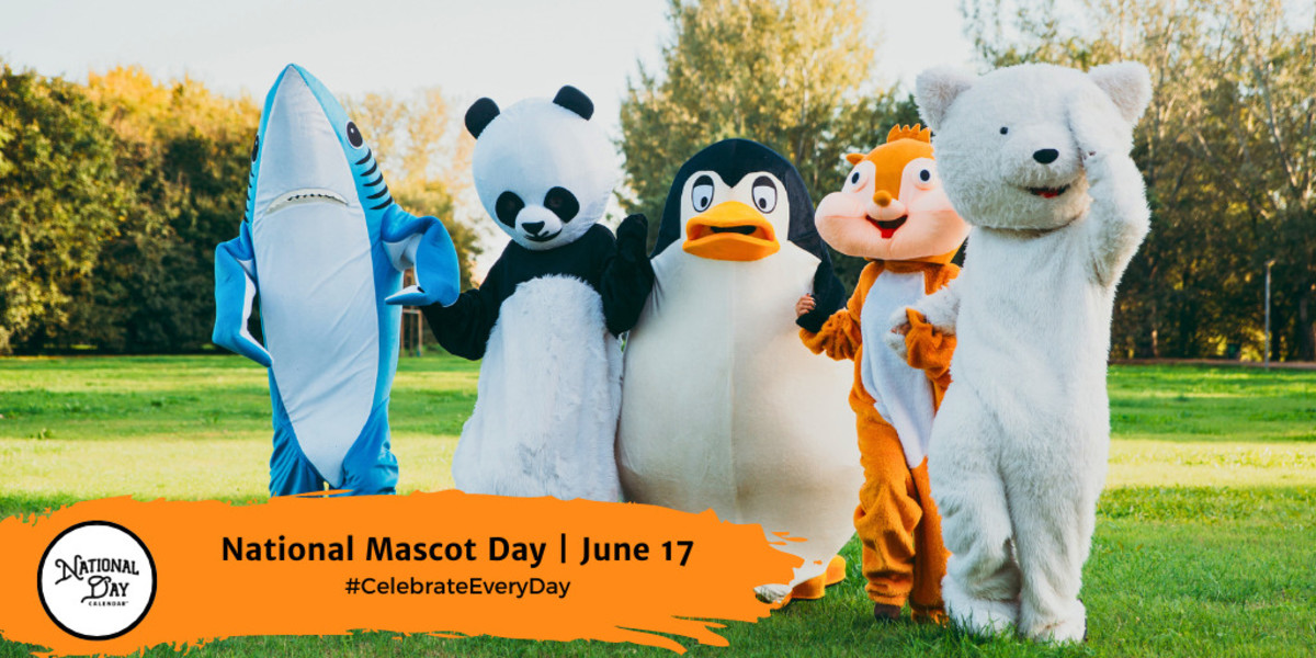 NATIONAL MASCOT DAY June 17 National Day Calendar