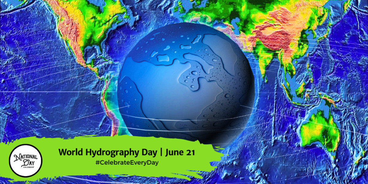 WORLD HYDROGRAPHY DAY June 21 National Day Calendar